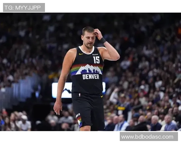 约基奇创历史三双记录助掘金锁定西部第一位置展现强大实力