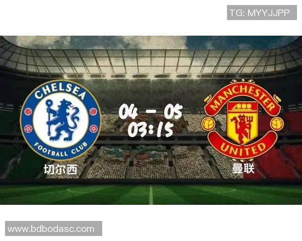 切尔西与曼彻斯特的激烈对决比分揭晓精彩瞬间回顾